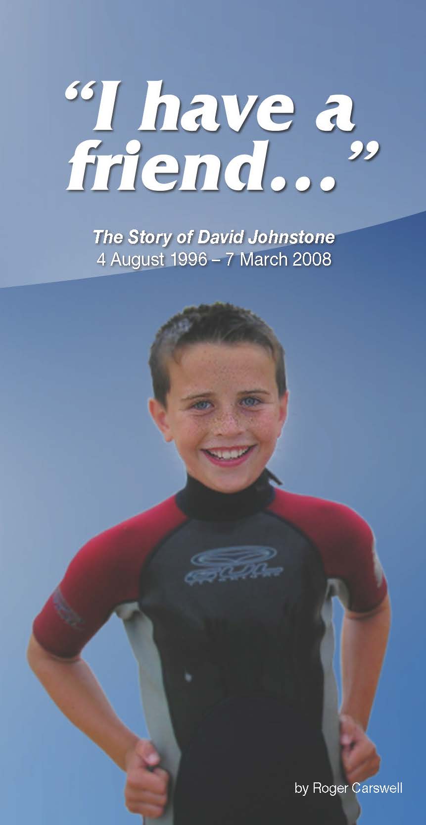 I Have a Friend: The Story of David Johnstone (1996-2008)
