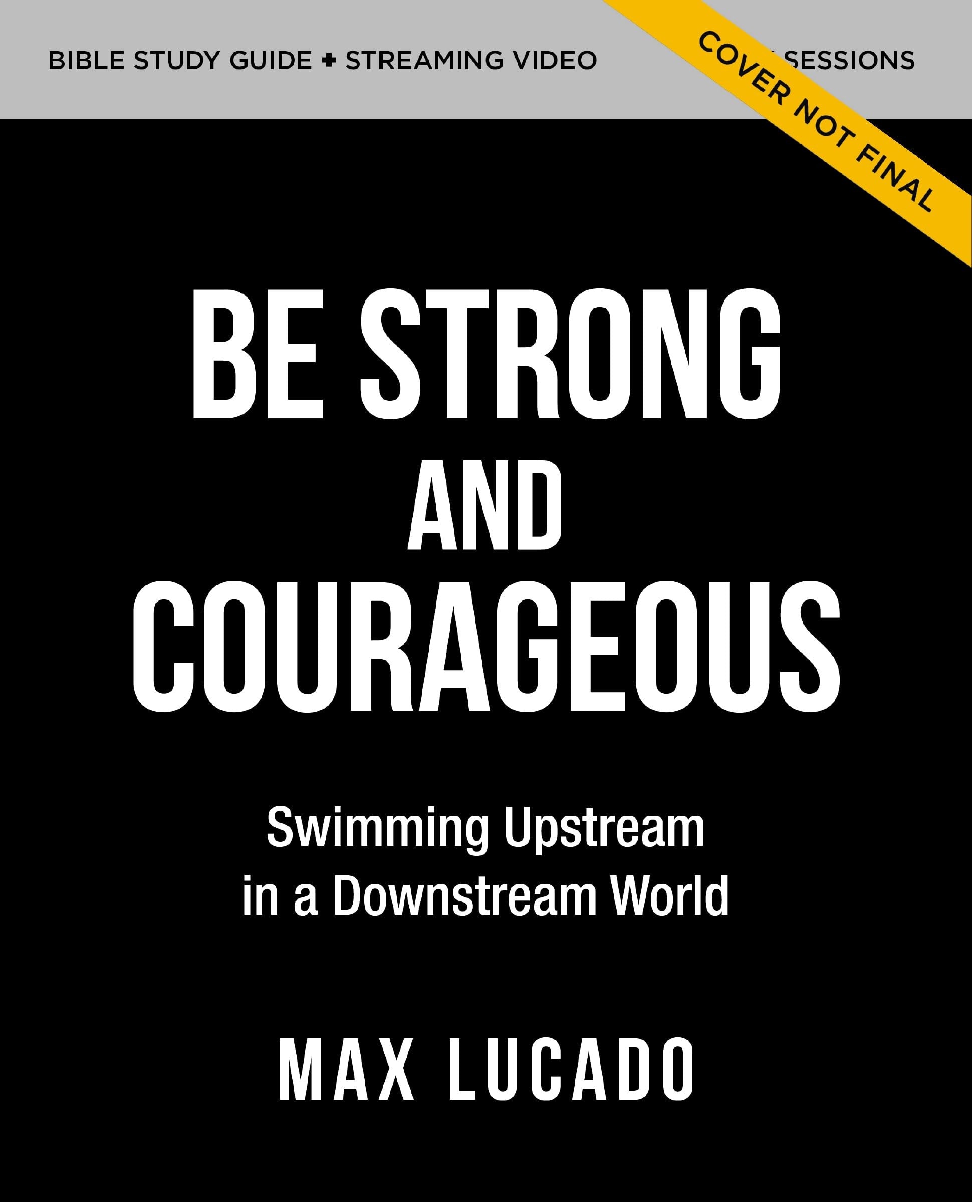Unbreakable Courage (Bible Study Guide plus Streaming Video): Strong Faith in an Age of Anxiety, Chaos, and Exhaustion