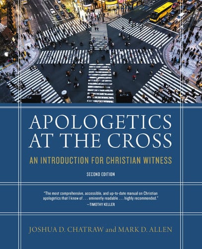 Apologetics at the Cross (2nd Edition): An Introduction for Christian Witness