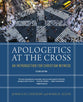 Apologetics at the Cross (2nd Edition): An Introduction for Christian Witness