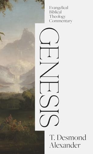 Genesis (Evangelical Biblical Theology Commentary Series)