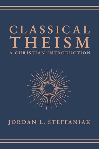 Classical Theism: A Christian Introduction