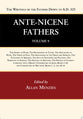Ante-Nicene Fathers (Vol 9): The Gospel of Peter, the Diatessaron of Tatian, the Apocalypse of Peter, the Vision of Paul, the Apocalypses of the Virgin and Sedrach, the Testament of Abraham