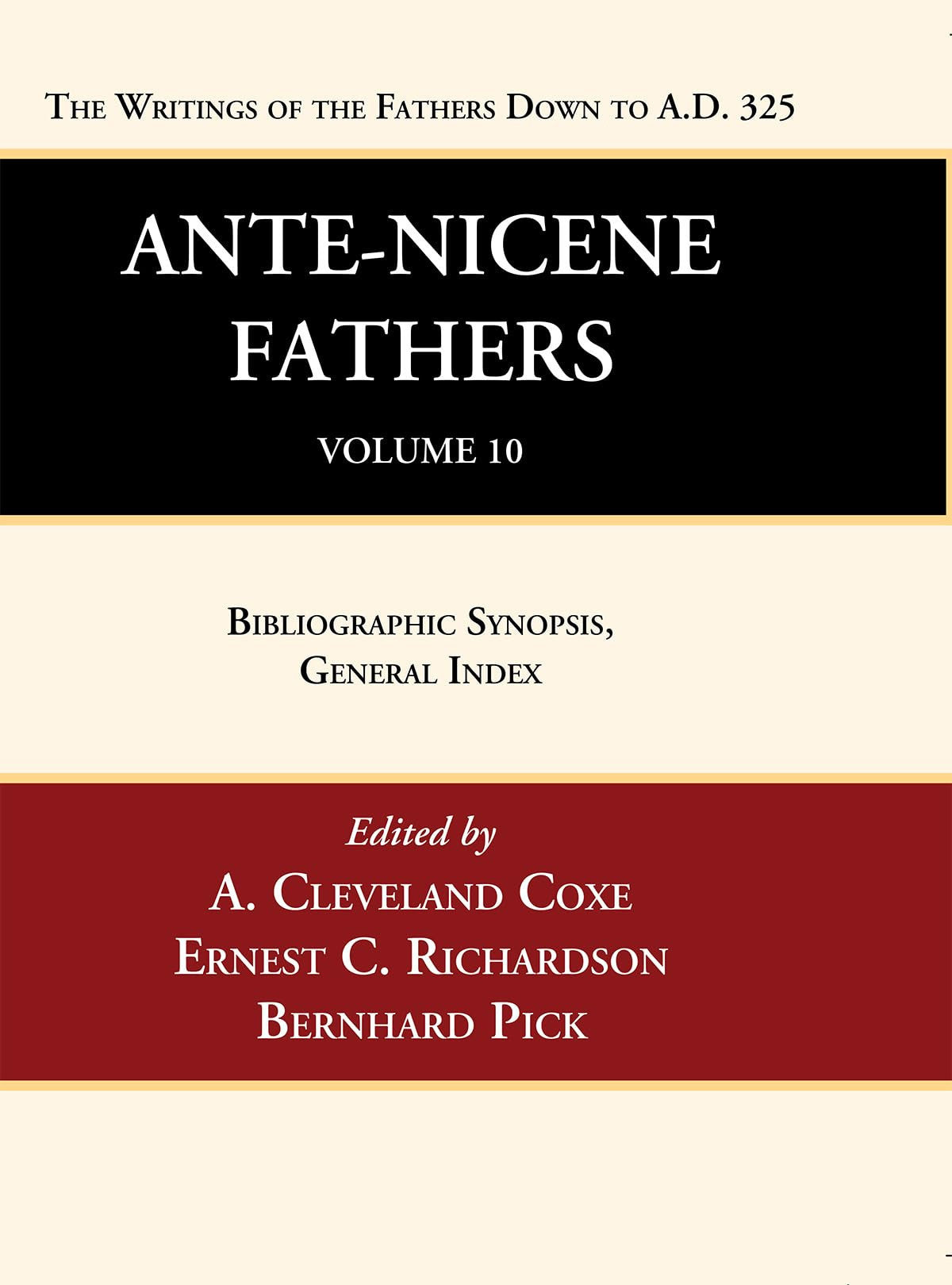 Ante-Nicene Fathers (Vol 10): Bibliographic Synopsis, General Index