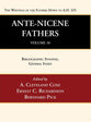 Ante-Nicene Fathers (Vol 10): Bibliographic Synopsis, General Index
