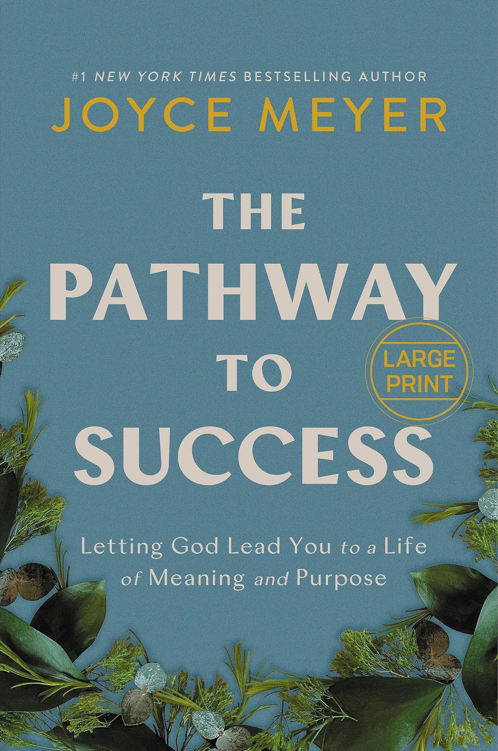 The Pathway to Success: Letting God Lead You to a Life of Meaning and Purpose (Large Print)