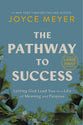 The Pathway to Success: Letting God Lead You to a Life of Meaning and Purpose (Large Print)