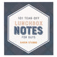 Lunchbox Notes: 101 Tear-Off Sheets For Guys