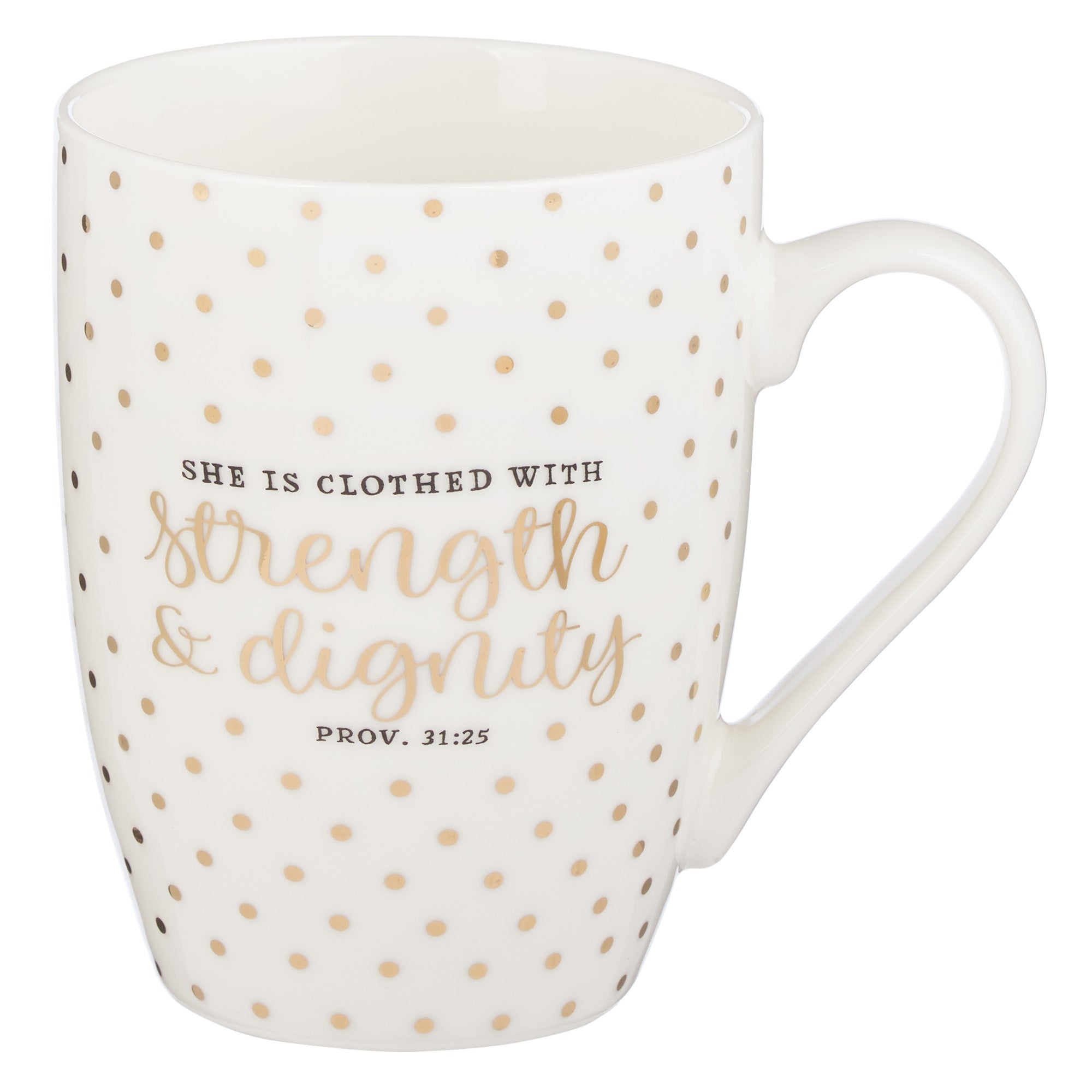 Ceramic Mug: She is Clothed With Strength & Dignity, White/Gold Foiled (Prov 31:25)