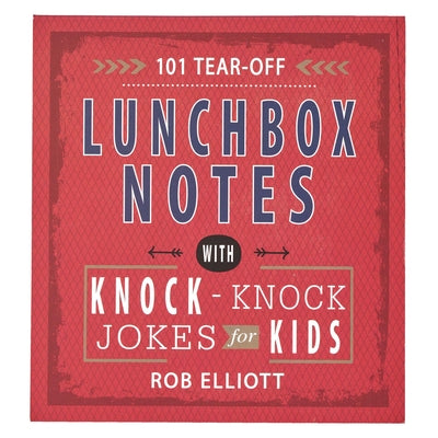 Lunchbox Notes: Knock-Knock Jokes For Kids, 101 Tear-Off Sheets