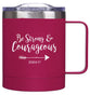 Camp Style Stainless Steel Mug: Be Strong & Courageous (Jos 1:9) Magenta (325ml)