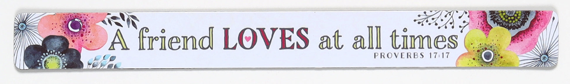 Magnetic Strip: A Friend Loves At All Times White Floral (Proverbs 17:17)
