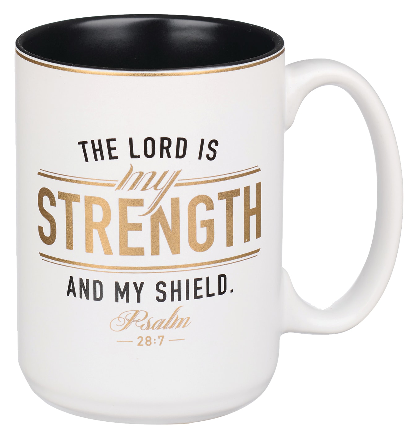 Ceramic Mug: The Lord is My Strength and My Shield, Psalm 28:7, white with black inside (414ml)