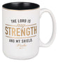 Ceramic Mug: The Lord is My Strength and My Shield, Psalm 28:7, white with black inside (414ml)