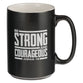 Ceramic Mug: Be Strong and Courageous, Josh. 1:9, Black