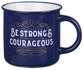 Ceramic Mug (384 ml): Strong & Courageous (Josh. 1:9), Navy