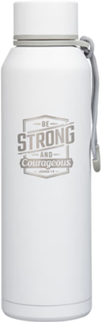 Water Bottle, Stainless SteelBe Strong and Courageous, White