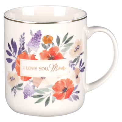 Ceramic Mug: I Love You, Mom, Ivory Floral, Comes in a Corrugated Box