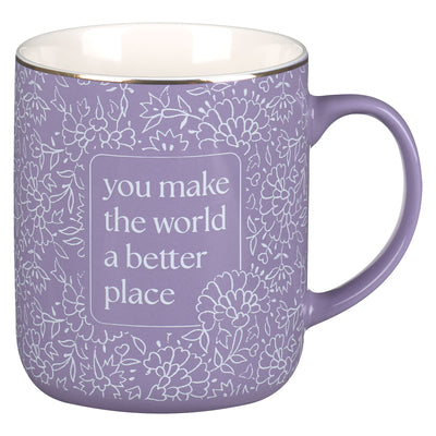 Ceramic Mug: You Make the World A Better Place, Purple, Comes in a Corrugated Box