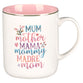 Ceramic Mug: Mum, Mother, Mama,  Pink Comes in a Corrugated Box