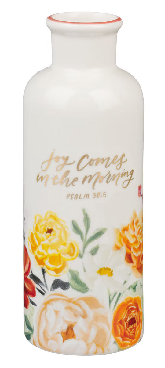 Table Vase: Joy Comes in The Morning Ps. 30:5