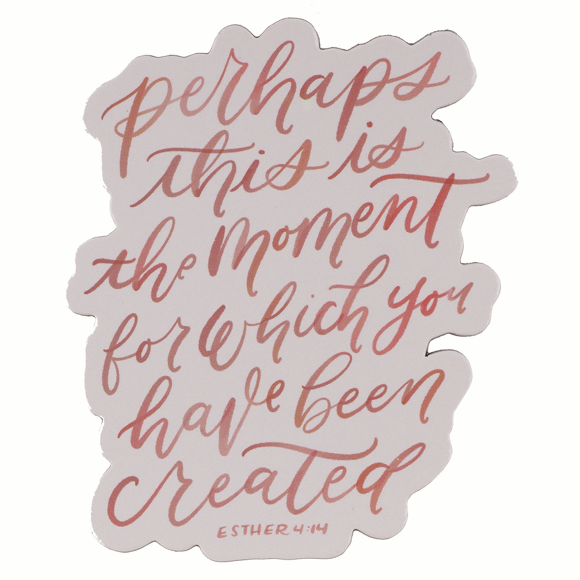 Magnet: Perhaps You Were Made For This Est. 4:14