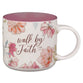 Ceramic Mug (414ml): Walk by Faith, White/Pink inside (Walk by Faith Dusty Pink Cosmos Collection)