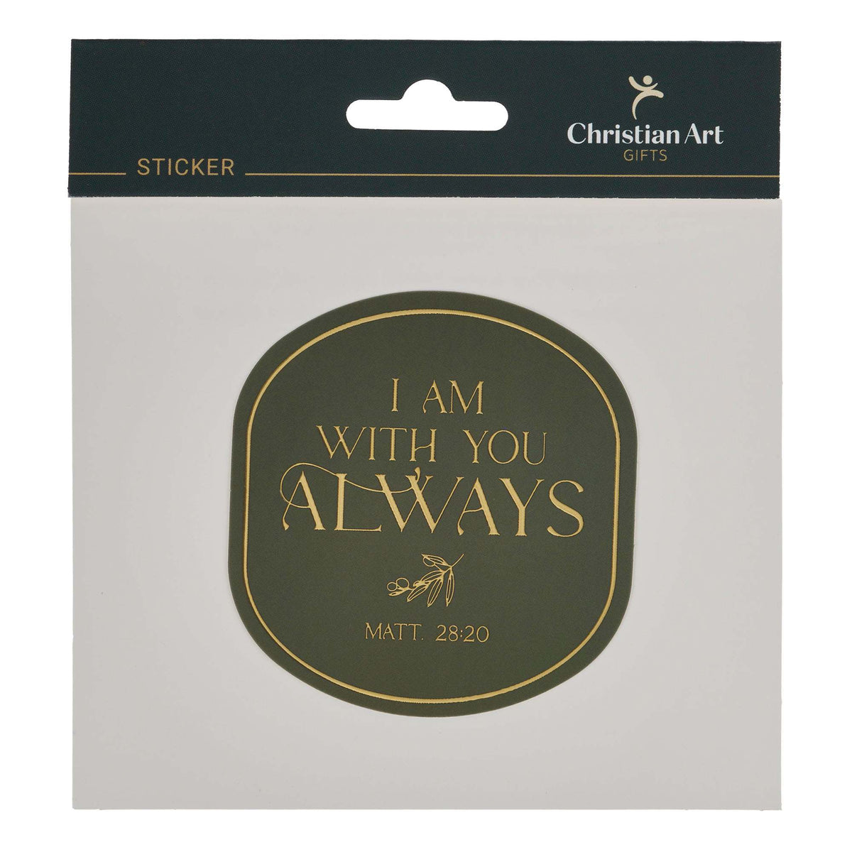 Vinyl Sticker: I Am with  You Always Matt. 28:20