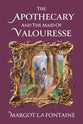 The Apothecary and the Maid of Valouresse (Deluxe Illustrated Edition)