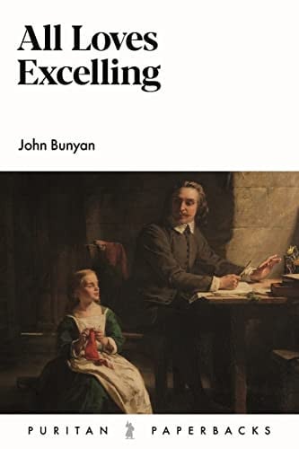 All Loves Excelling (2022 Edition) (Puritan Paperbacks Series)