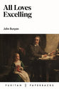 All Loves Excelling (2022 Edition) (Puritan Paperbacks Series)