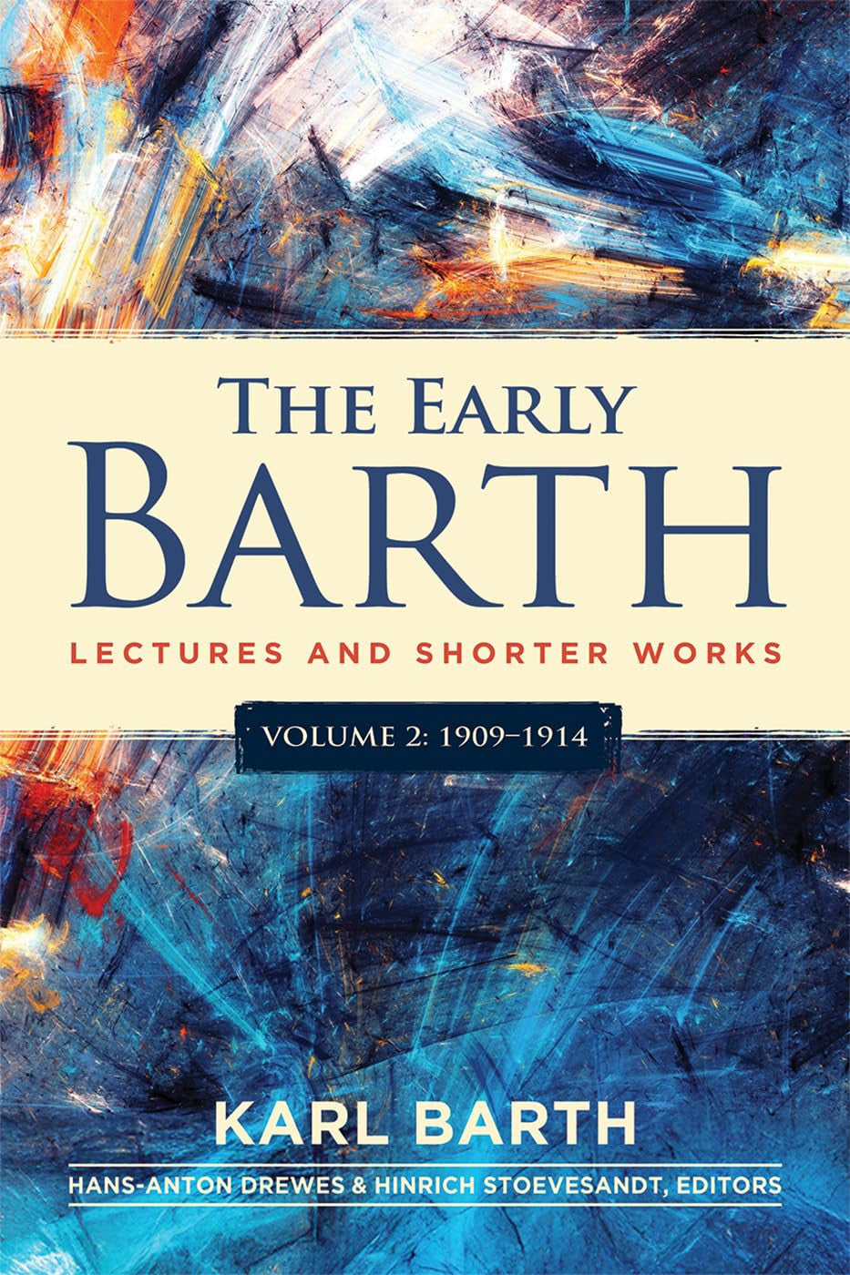 The Early Barth: Lectures and Shorter Works (Volume 2, 1909-1914)