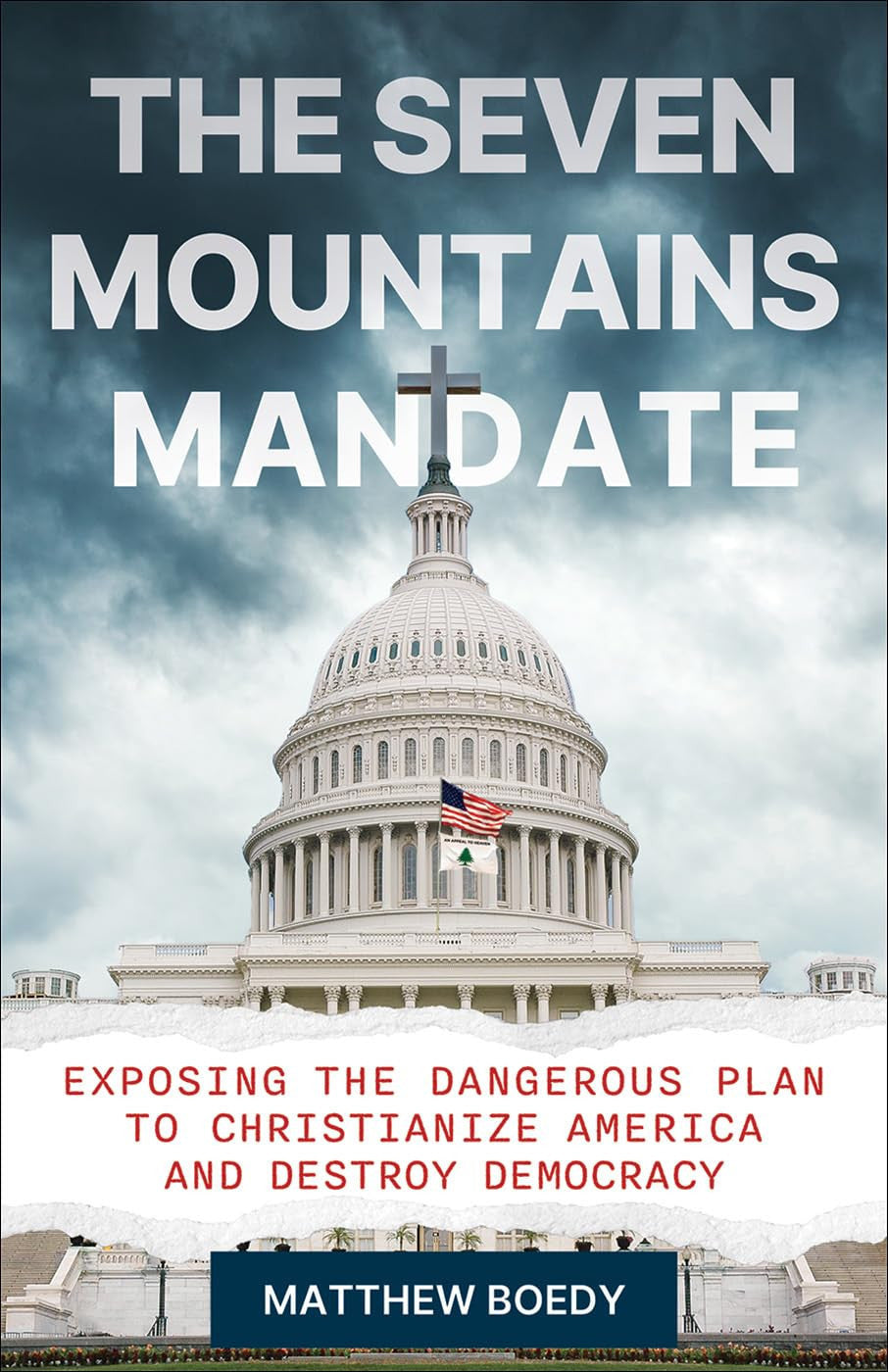 The Seven Mountains Mandate: Inside the Sweeping Plan to Christianize America and Destroy Democracy