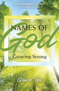 Names of God: Growing Strong: Devotional Study with Video Access (Names of God Devotional Studies Series)
