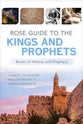 Rose Guide to the Kings and Prophets (Rose Guide Series)