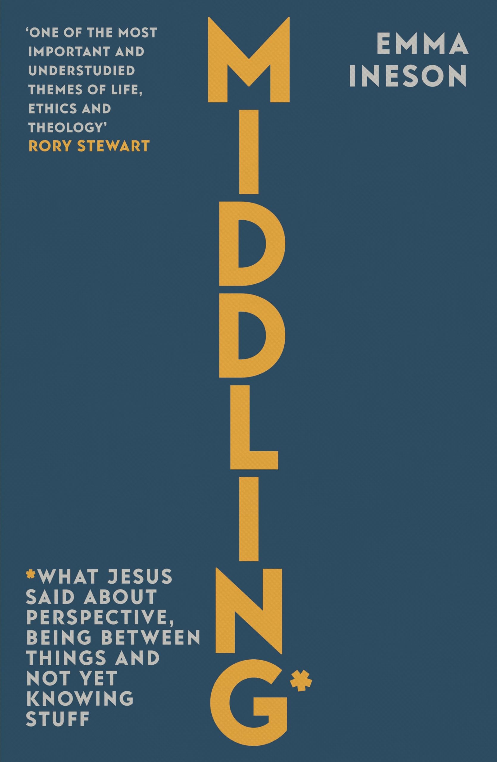 Middling: What Jesus Said about Perspective, Being Between Things and Not Yet Knowing Stuff