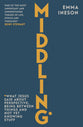 Middling: What Jesus Said about Perspective, Being Between Things and Not Yet Knowing Stuff