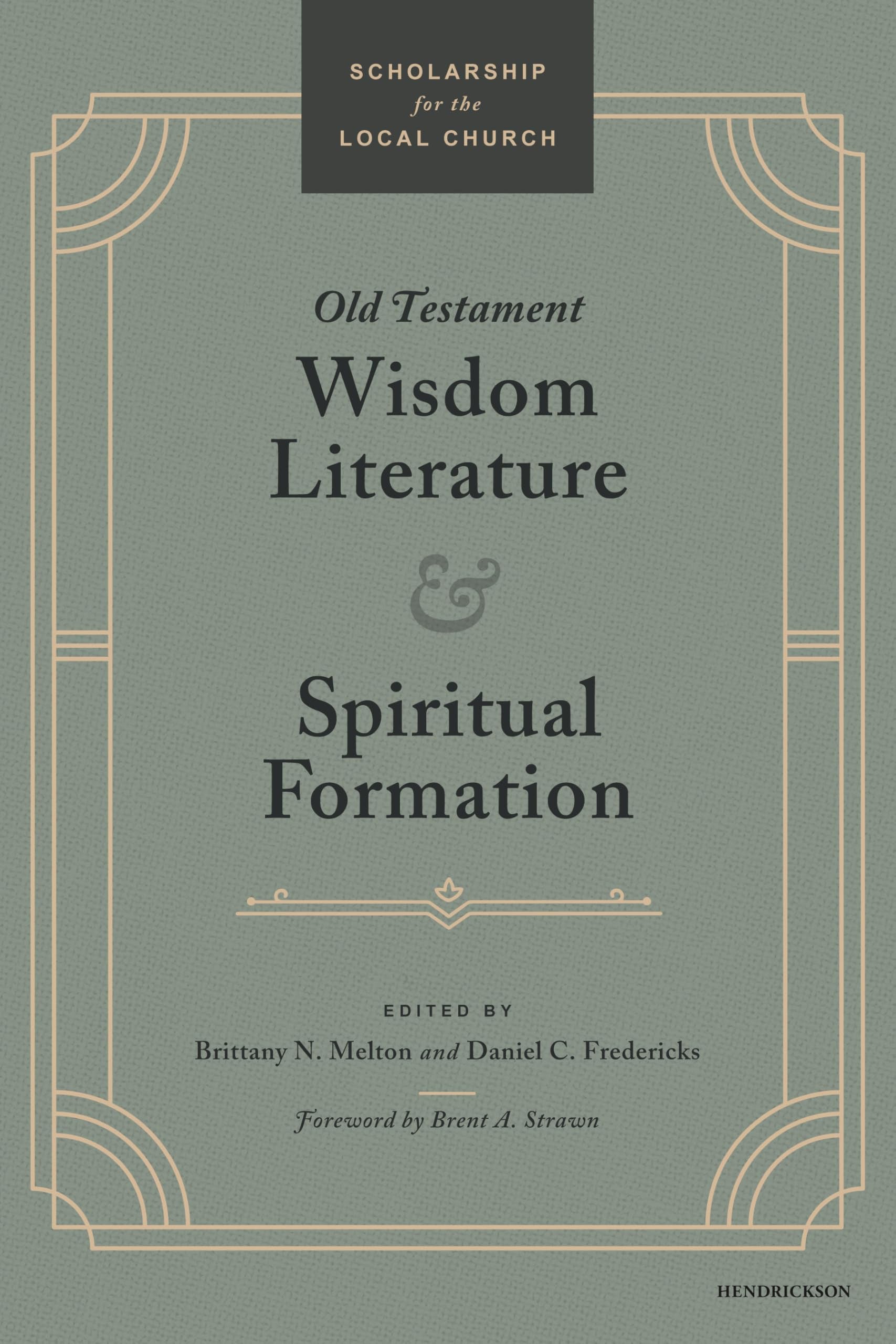 Old Testament Wisdom Literature and Spiritual Formation: Perspectives from the Old Testament