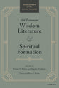 Old Testament Wisdom Literature and Spiritual Formation: Perspectives from the Old Testament