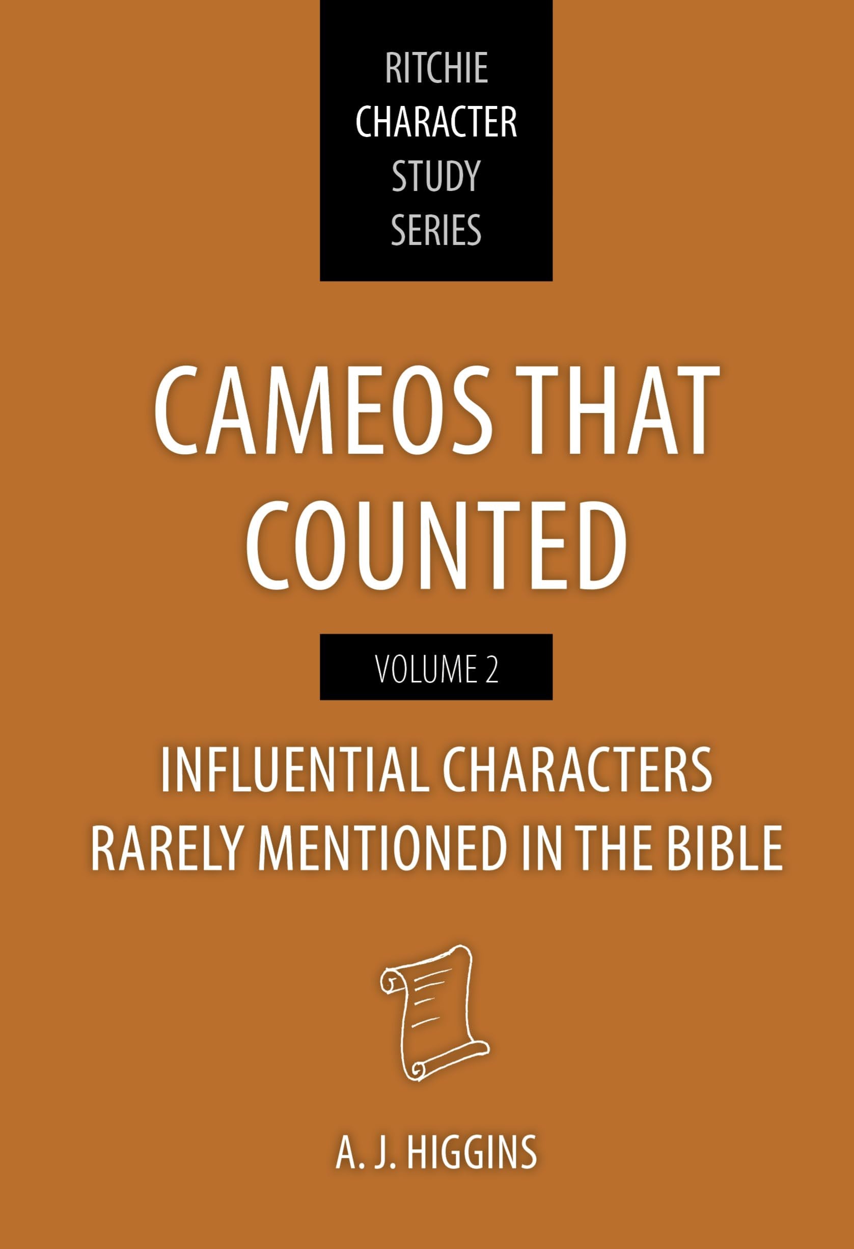 Cameos That Counted Volume 2: Influential Characters Rarely Mentioned in the Bible