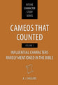 Cameos That Counted Volume 2: Influential Characters Rarely Mentioned in the Bible
