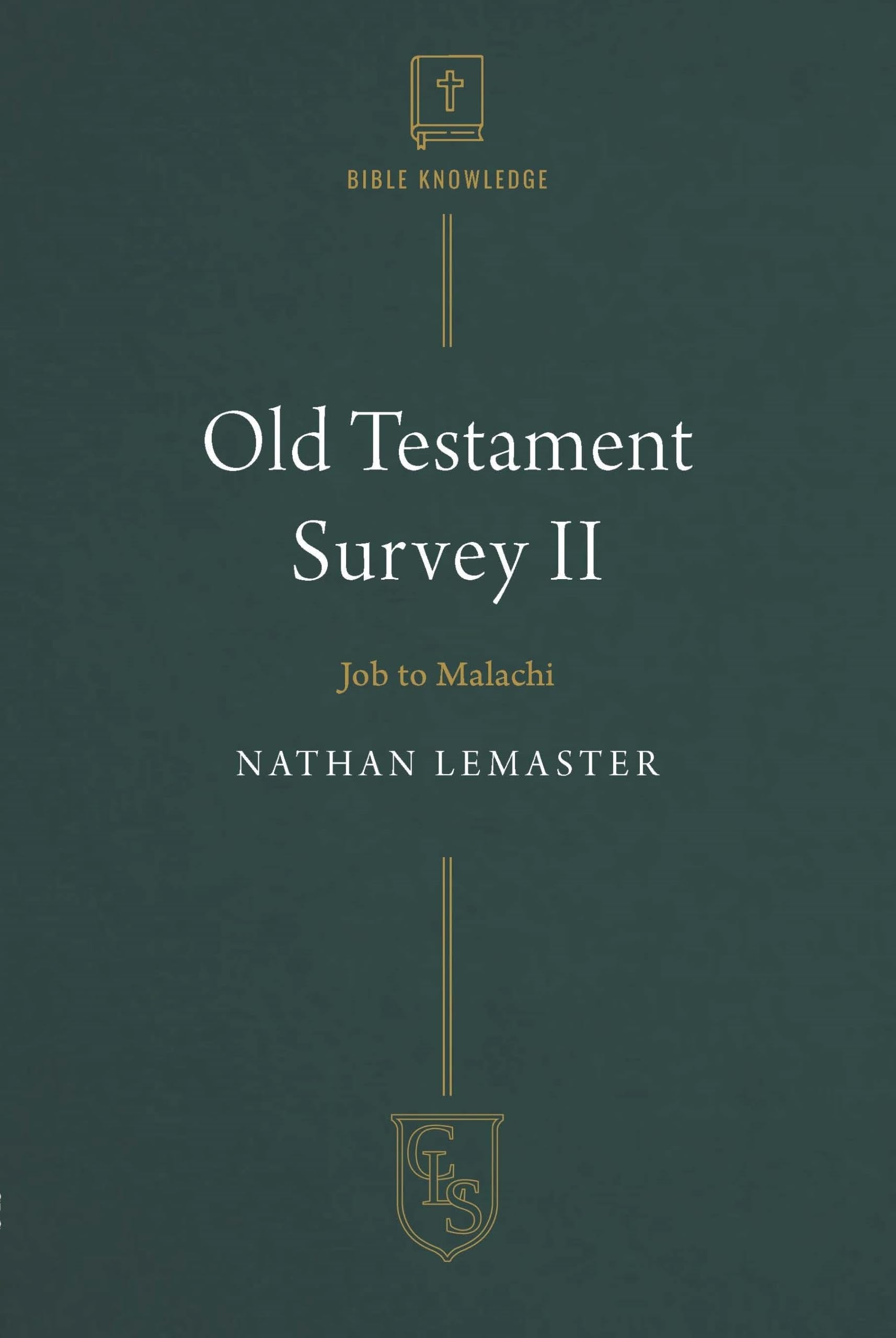 Old Testament Survey: Job to Malachi (#02 in Christian Life Series)