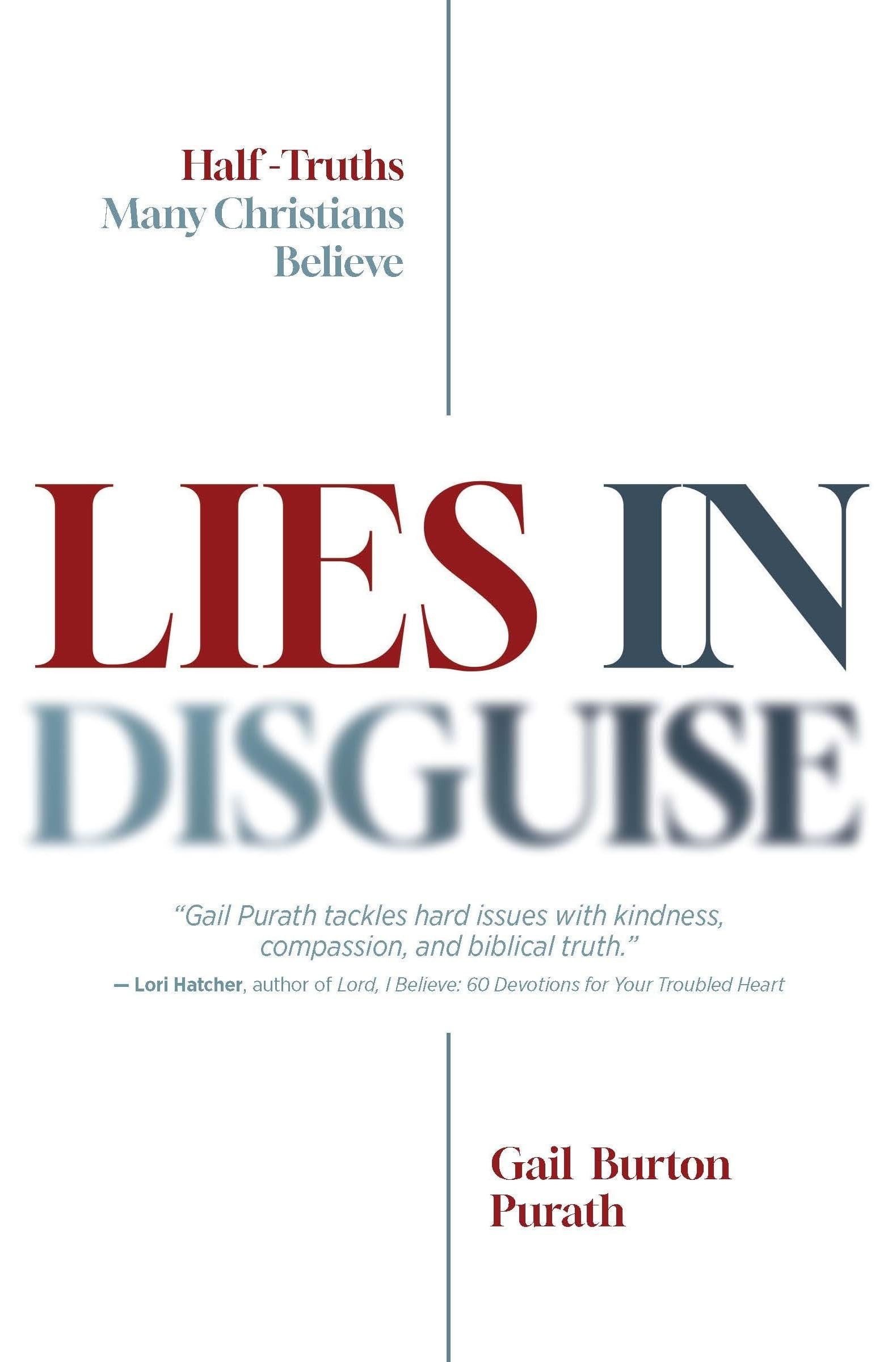 Lies in Disguise: Half-Truths Many Christians Believe