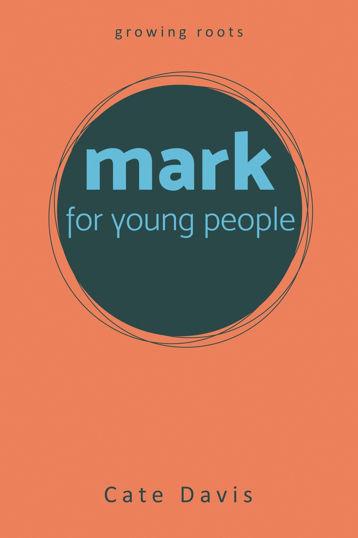 Mark for Young People (#02 in Growing Roots Series)
