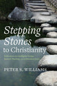 Stepping Stones to Christianity: Reflections on Intelligent Design, Natural Theology, and the Historical Jesus