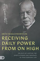 Smith Wigglesworth on Receiving Daily Power from on High: 100 Days of Hosting the Spirit's Power and Presence in Your Everyday Life