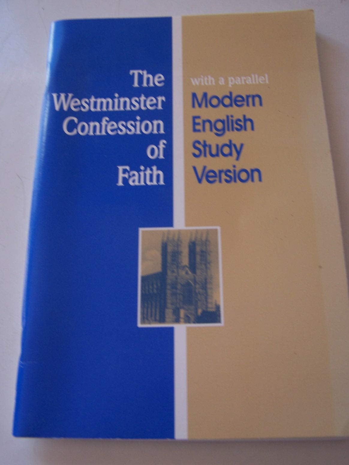 Westminster Confession of Faith with a Parallel Modern English Study Version