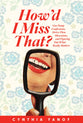 How'd I Miss That?: Gas Pump Confessions, Drive-Thru Obsessions, and Figuring Out What Really Matters