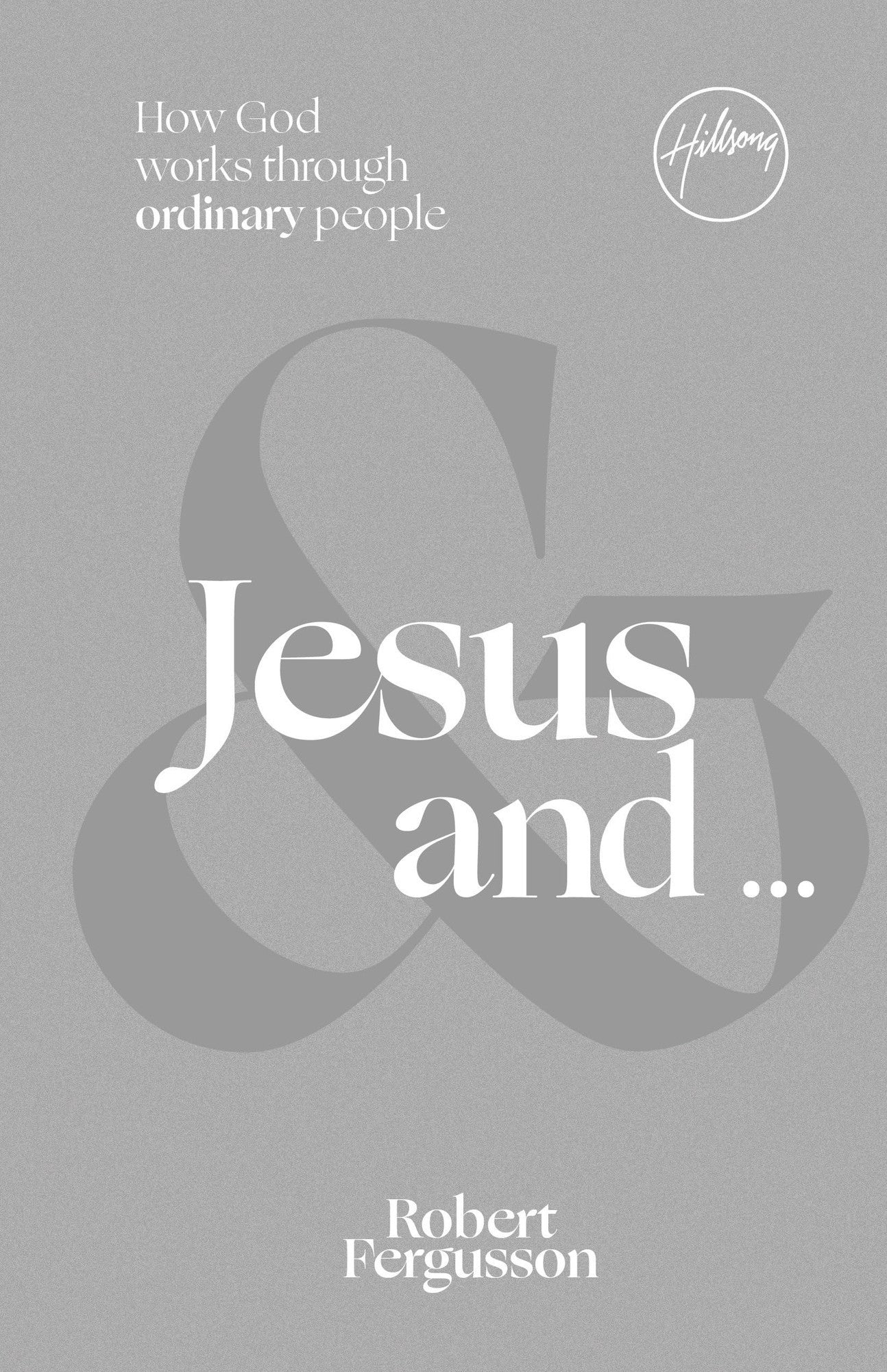 Jesus and...: How God Works Through Ordinary People