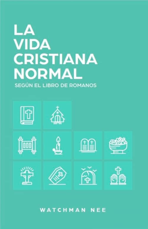 La Vida Cristiana Normal (The Normal Christian Life, Spanish Edition)